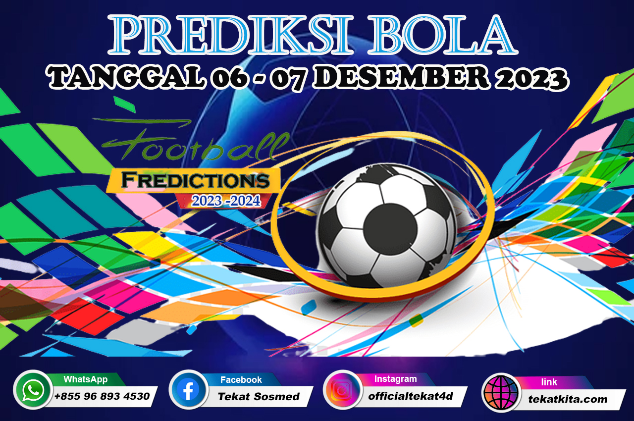 PREDIKSI PERTANDINGAN BOLA TANGGAL 06 – 07 DESEMBER 2023