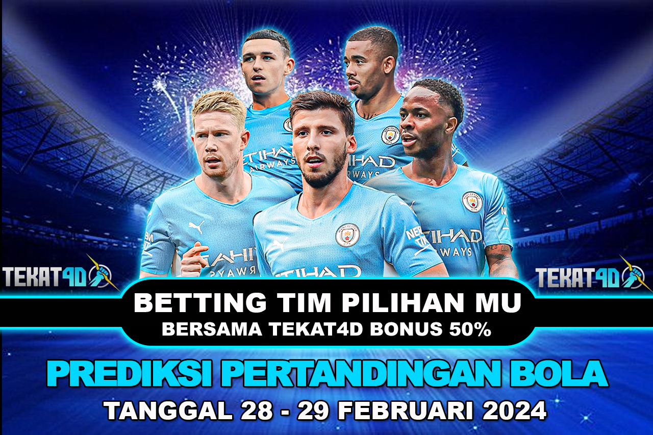 PREDIKSI PERTANDINGAN BOLA 28 – 29 FEBRUARI 2024