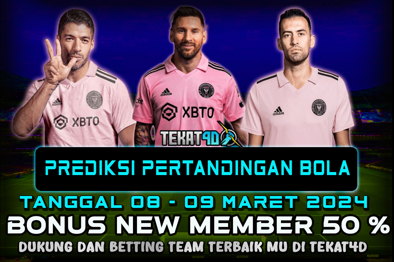 PREDIKSI PERTANDINGAN BOLA 08 – 09 MARET 2024