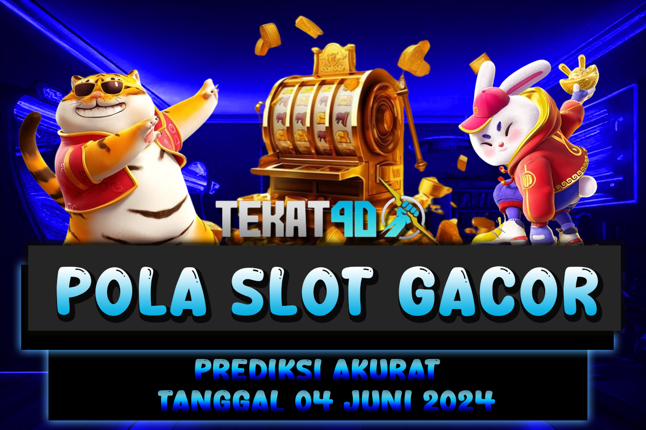 POLA SLOT TEKAT4D 04 JUNI 2024