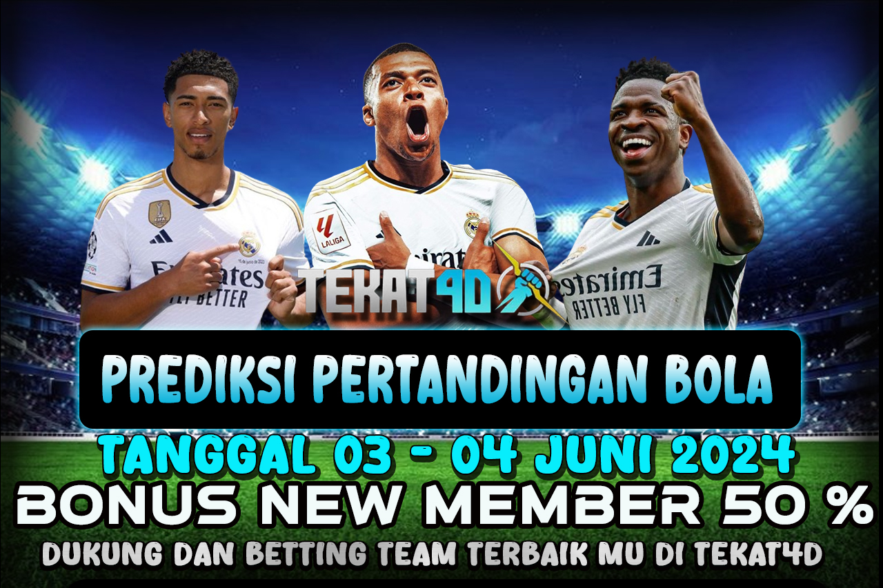 PREDIKSI PERTANDINGAN BOLA 03 JUNI - 04JUNI 2024